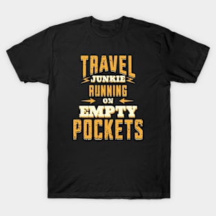 Travel Junkie Running On Empty Pockets T-Shirt